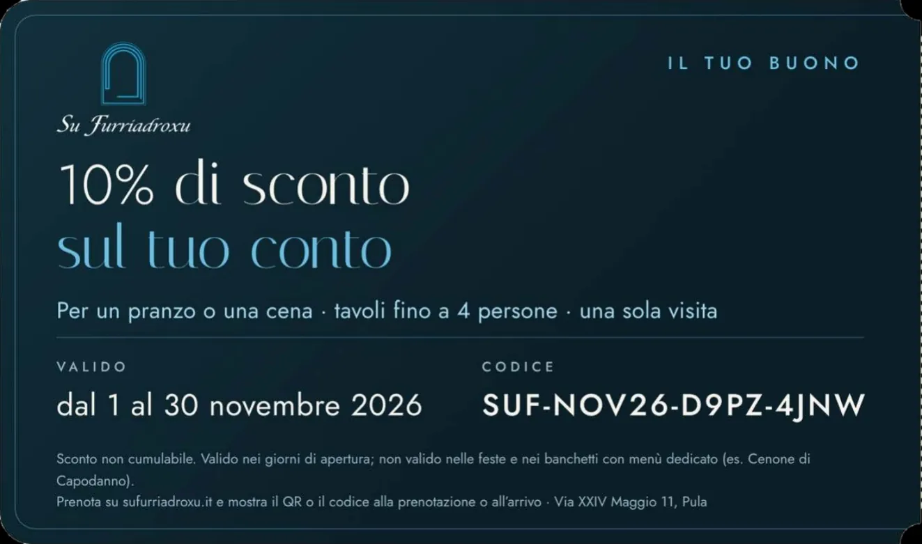 Buono sconto di Su Furriadroxu: il 10% di sconto sul conto per un pranzo o una cena, tavoli fino a 4 persone, valido dal 1 al 30 novembre 2026, con il codice del buono