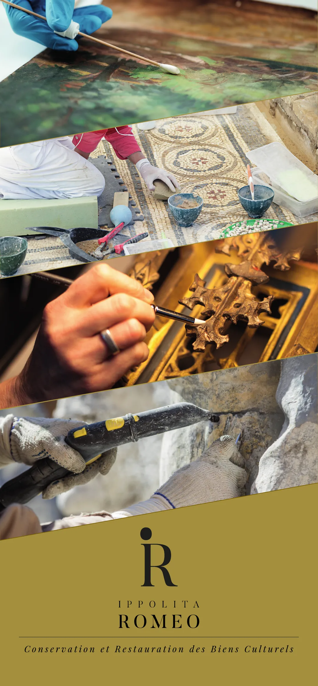 Roll-up verticale: quattro fotografie in strisce oblique, la pulizia di un dipinto, un mosaico, una doratura e la pulizia di una pietra, sopra un fondo ocra con il monogramma iR, la scritta Ippolita Romeo e Conservation et Restauration des Biens Culturels