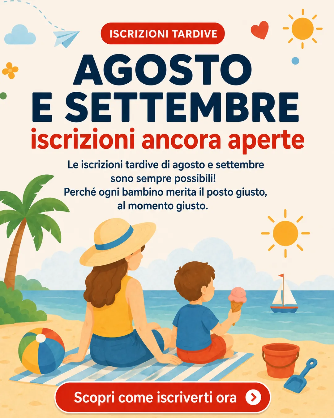 Publication Iscrizioni tardive : une femme au chapeau et un enfant avec une glace sur la plage, le titre Agosto e settembre, iscrizioni ancora aperte et le bouton Scopri come iscriverti ora